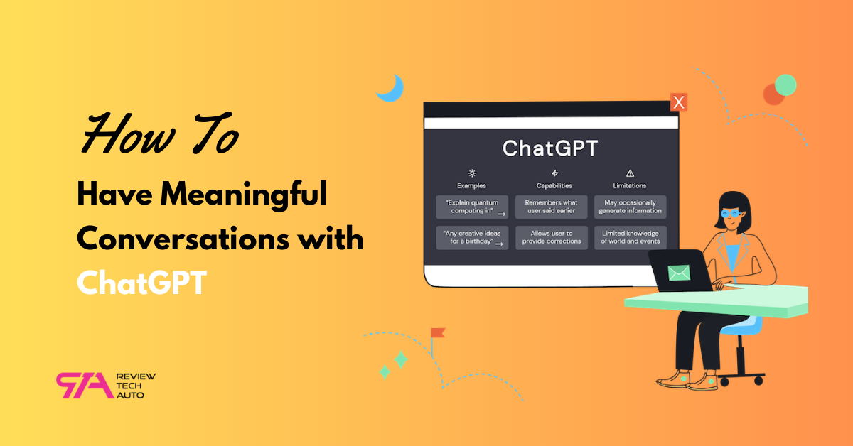 How to Have Meaningful Conversations with ChatGPT